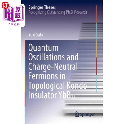 海外直订Quantum Oscillations and Charge-Neutral Fermions... 拓扑近藤绝缘体YbB12中的量子振荡和电荷中性费米子