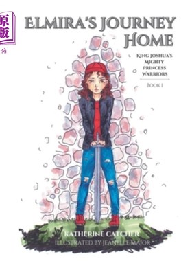 海外直订King Joshua's Mighty Princess Warriors: Elmira's Journey Home 约书亚王的《强大的公主战士:埃尔米拉的回家之旅