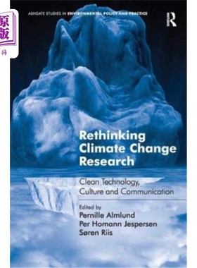 海外直订Rethinking Climate Change Research: Clean Technology, Culture and Communication 反思气候变化研究：清洁技术