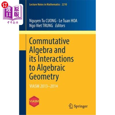 海外直订Commutative Algebra and Its Interactions to Algebraic Geometry: Viasm 2013-2014 交换代数及其与代数几何的相