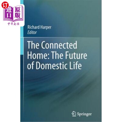 海外直订The Connected Home: The Future of Domestic Life 互联家庭：家庭生活的未来