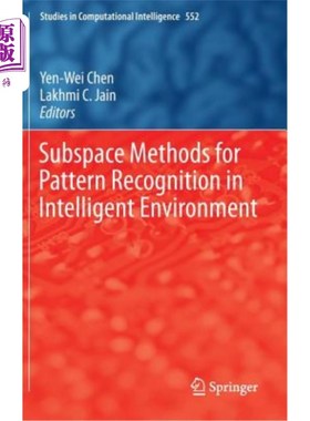 海外直订Subspace Methods for Pattern Recognition in Intelligent Environment 智能环境下模式识别的子空间方法