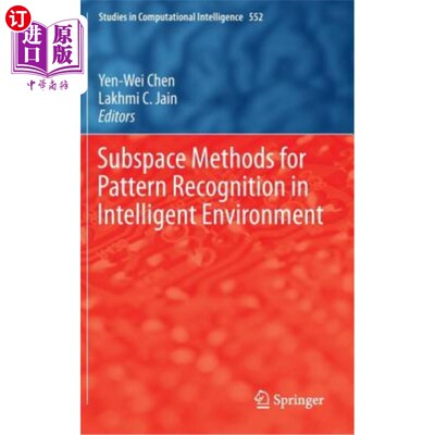 海外直订Subspace Methods for Pattern Recognition in Intelligent Environment 智能环境下模式识别的子空间方法