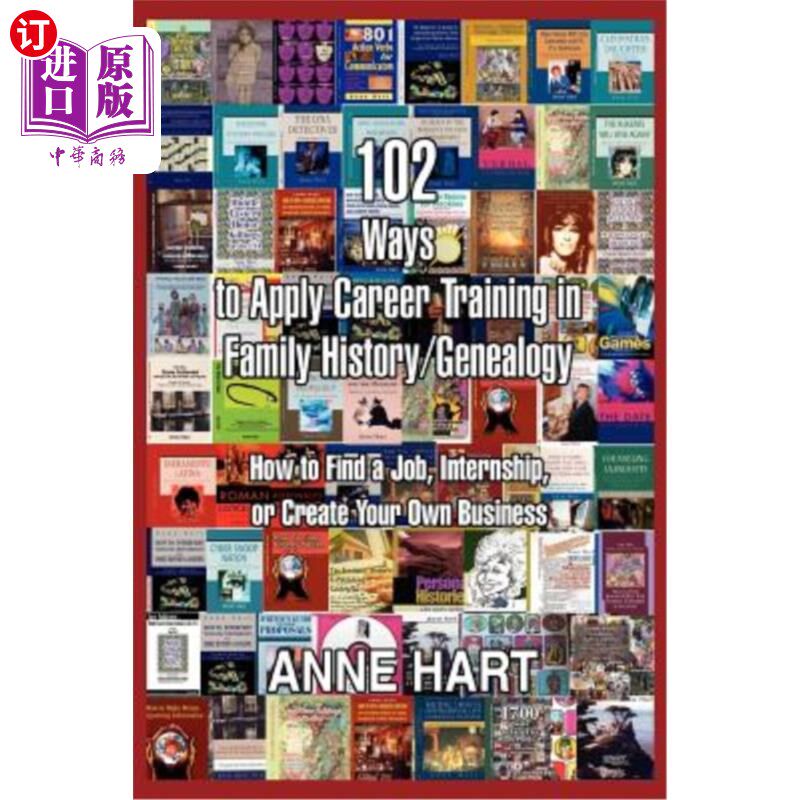 海外直订102 Ways to Apply Career Training in Family History/Genealogy: How to Find a Job 102种方法在家族史/家谱中应
