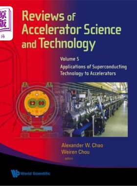 海外直订Reviews of Accelerator Science and Technology - Volume 5: Applications of Superc 器科学与技术综述第5卷