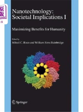 海外直订Nanotechnology: Societal Implications: I: Maximising Benefits for Humanity; II:  纳米技术:社会影响:1:人类利