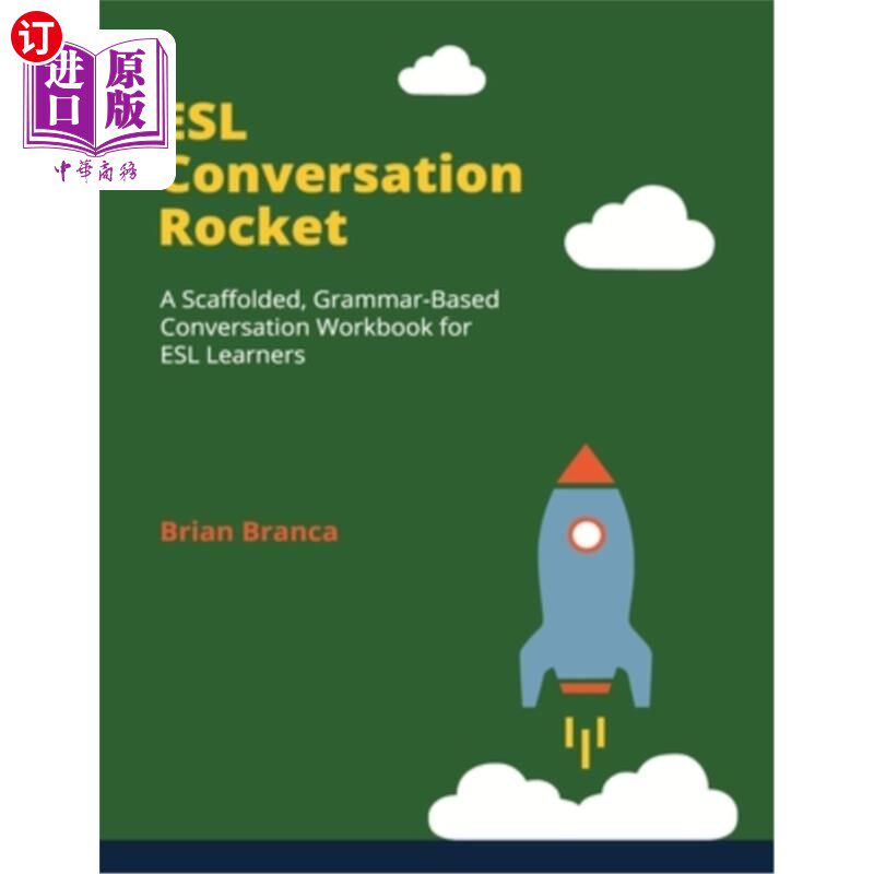 海外直订ESL Conversation Rocket: A Scaffolded, Grammar-Based Conversation Workbook for E ESL对话火箭：为E