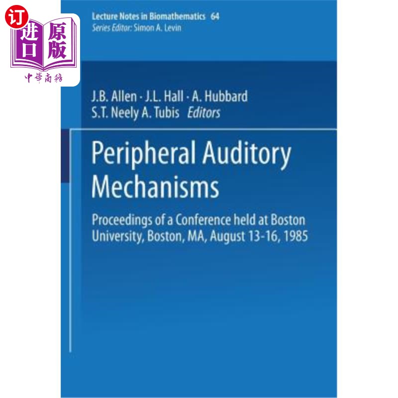 海外直订Peripheral Auditory Mechanisms: Proceedings of a Conference Held at Boston Unive 外周听觉机制：1985年8月1