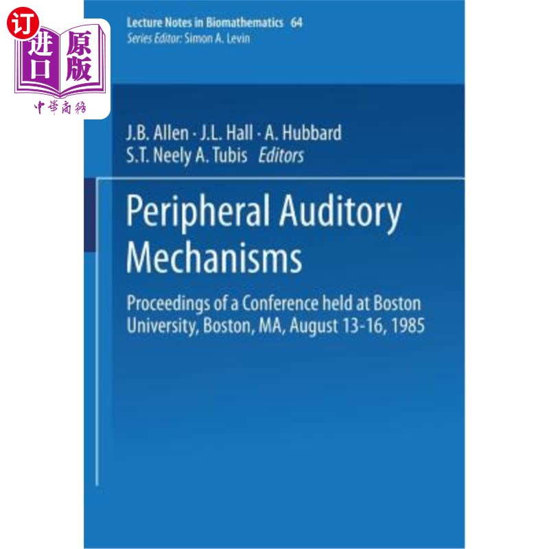 海外直订Peripheral Auditory Mechanisms: Proceedings of a Conference Held at Boston Unive外周听觉机制：1985年8月1