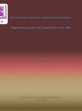 海外直订Separating the Real From the Imagined: Flight Research at the NACA and NASA, 191 真实与想象的分离:N