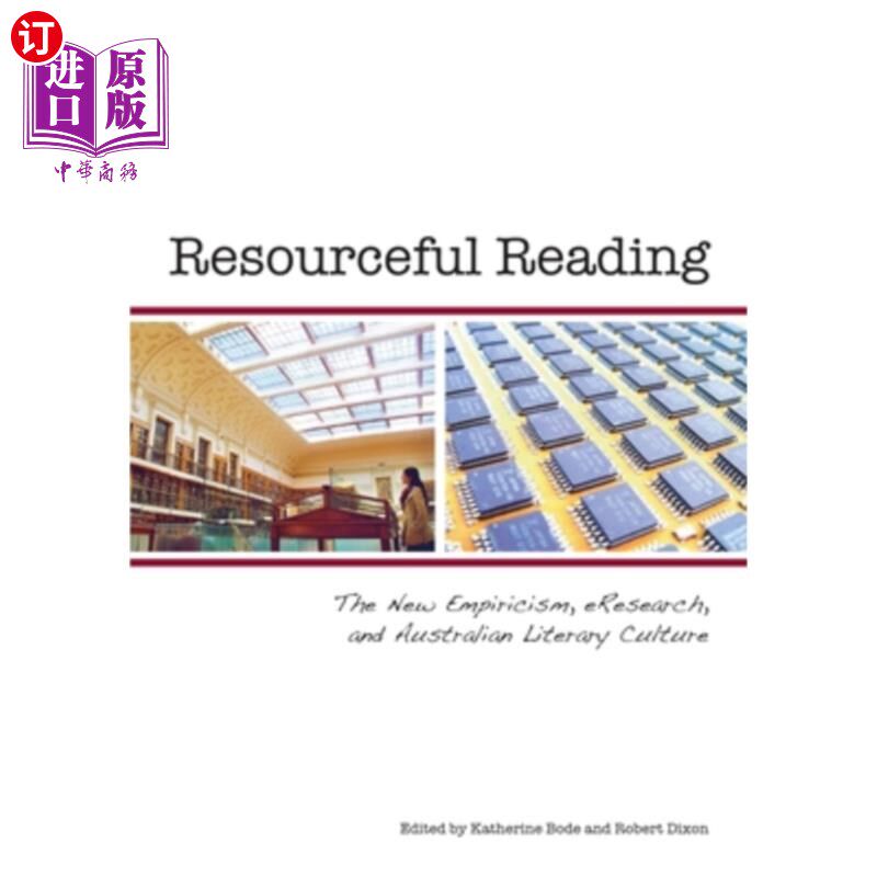 海外直订Resourceful Reading: The New Empiricism, eResearch and Australian Literary Cultu 足智多谋的阅读:新经验主义