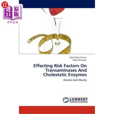 海外直订Effecting Risk Factors On Transaminases And Cholestatic Enzymes 影响转氨酶和胆汁淤积酶的危险因素