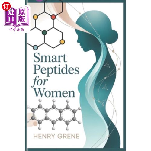 海外直订医药图书Smart Peptides for Women: A Modern Woman's Guide to Peptides, Longevity, Energy, 女性的智能多肽：现