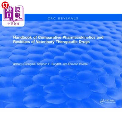 海外直订医药图书Handbook of Comparative Pharmacokinetics and Residues of Veterinary Therapeutic  兽药比较药代动力学