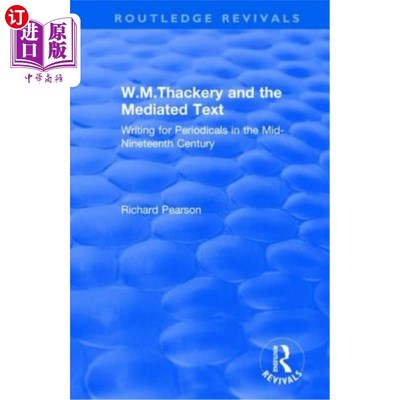海外直订W.M.Thackery and the Mediated Text: Writing for Periodicals in the Mid-Nineteent 萨克雷与中介文本:19世纪中