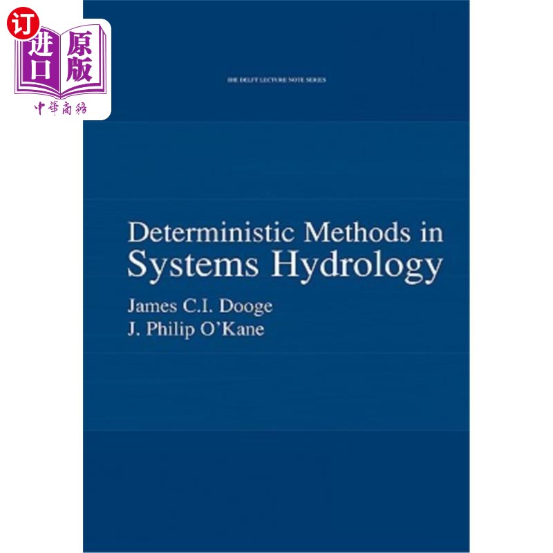 海外直订Deterministic Methods in Systems Hydrology: Ihe Delft Lecture Note Series 系统水文学中的确定性方法:代尔夫特