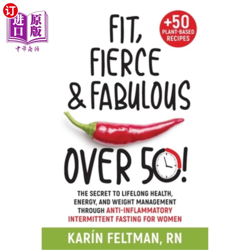 海外直订医药图书Fit, Fierce, and Fabulous Over 50!: The Secret to Lifelong Health, Energy, and W 适合，激烈，和神话
