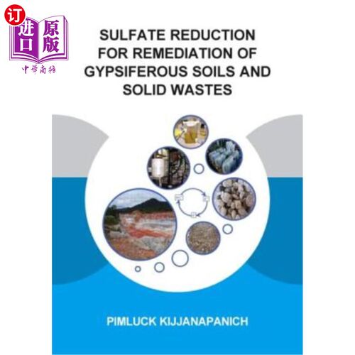 海外直订Sulfate Reduction for Remediation of Gypsiferous Soils and Solid Wastes 硫酸盐还原法修复含磷土壤和固体废弃