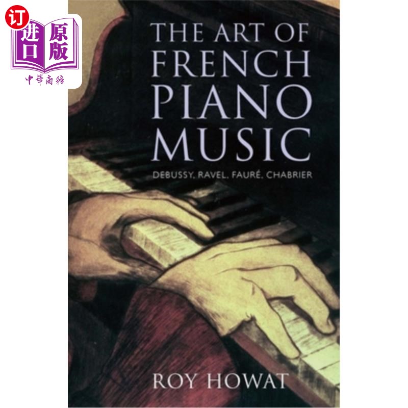 海外直订The Art of French Piano Music: Debussy, Ravel, Fauré, Chabrier 法国钢琴音乐艺术：德彪西、拉威尔、弗雷、夏布里耶