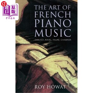 French 夏布里耶 弗雷 Fauré Art Chabrier Music Piano 拉威尔 海外直订The Debussy 法国钢琴音乐艺术：德彪西 Ravel
