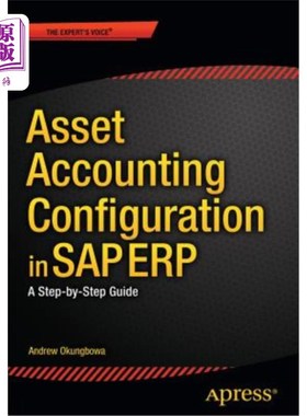 海外直订Asset Accounting Configuration in SAP Erp: A Step-By-Step Guide SAP Erp中的资产会计配置：分步指南
