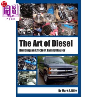 海外直订The Art of Diesel: Building an Efficient Family Hauler 柴油的艺术:建造一辆高效的家庭搬运车