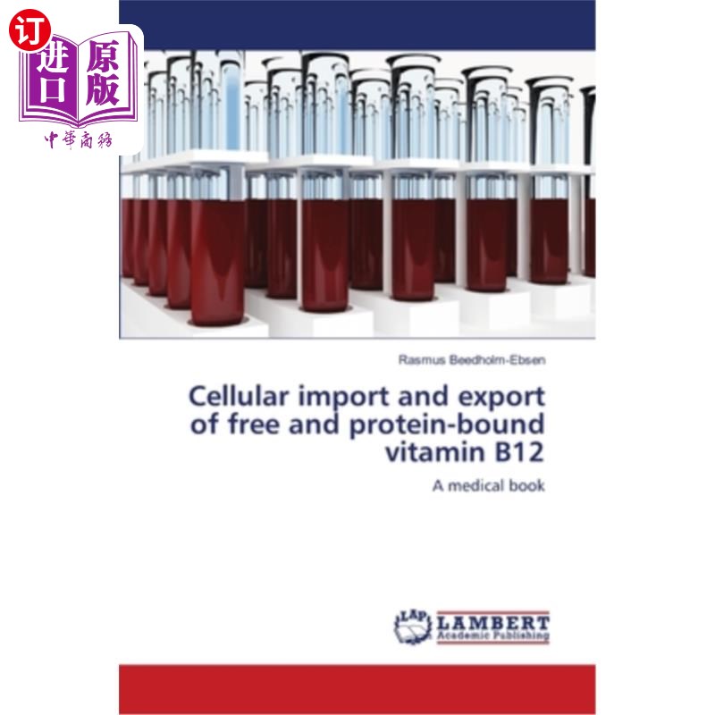 海外直订Cellular import and export of free and protein-bound vitamin B12游离和蛋白质结合维生素B12的细胞进出口