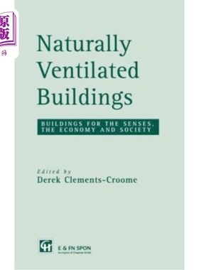 海外直订Naturally Ventilated Buildings: Building for the Senses, the Economy and Society 自然通风建筑：感官、经济和
