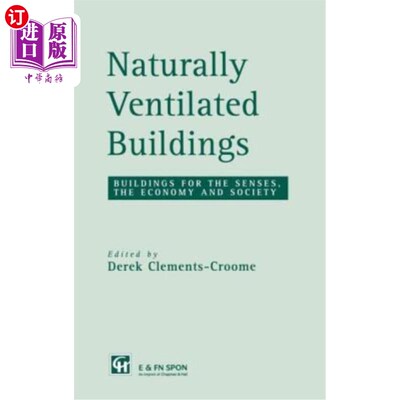海外直订Naturally Ventilated Buildings: Building for the Senses, the Economy and Society 自然通风建筑：感官、经济和