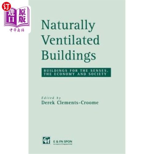 海外直订Naturally Ventilated Buildings: Building for the Senses, the Economy and Society 自然通风建筑：感官、经济和