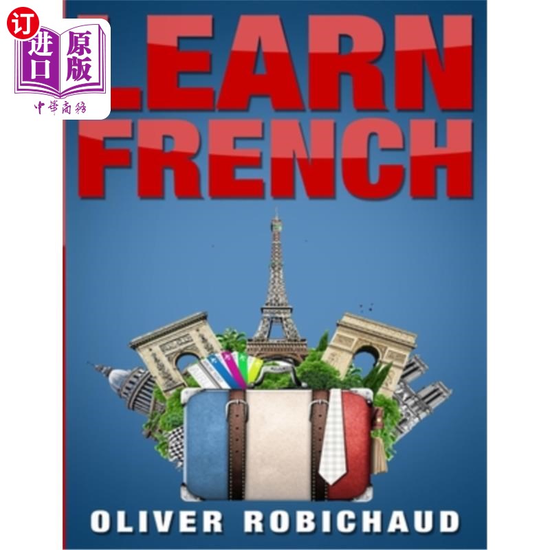 海外直订Learn French: A Fast and Easy Guide for Beginners to Learn Conversational French 学习法语：初学者学习对话法