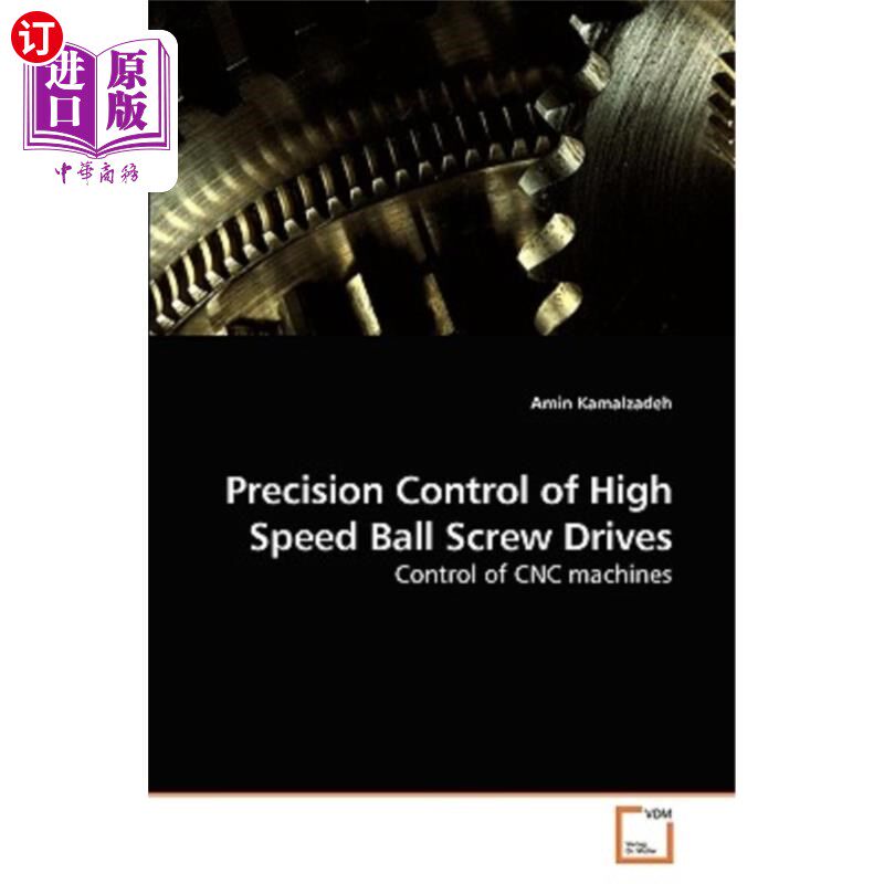 海外直订Precision Control of High Speed Ball Screw Drives 高速滚珠丝杠传动的精密控制