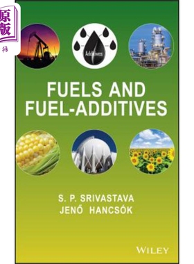 现货 燃料和燃料添加剂 Fuels and Fuel Additives 英文原版 Som Prakash Srivastava 中商原版