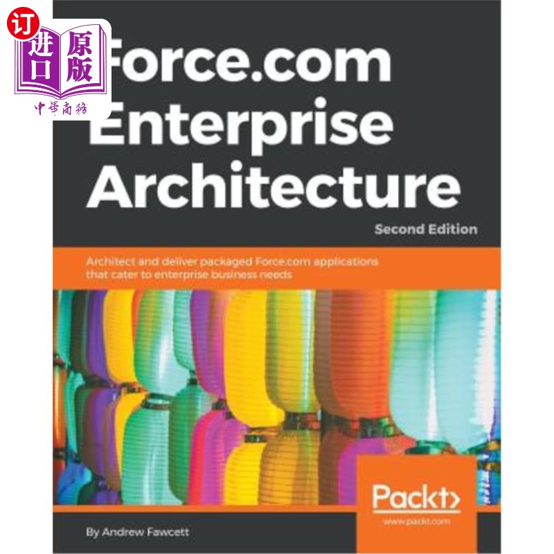 海外直订Force.com Enterprise Architecture - Second Edition: Architect and deliver packag Force.com企