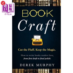 海外直订Book Craft: How to write books readers love, from first draft to final polish 书籍工艺:如何写出读者喜爱的书