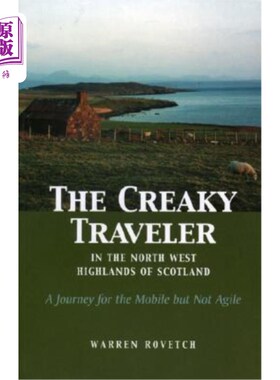 海外直订The Creaky Traveler in the North West Highlands of Scotland: A Journey for the M 《苏格兰西北高地的吱吱作响