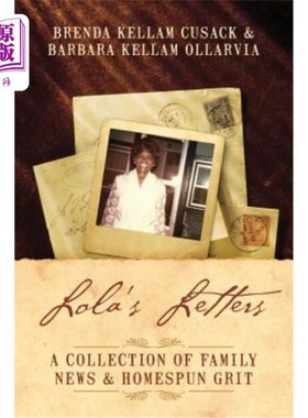 海外直订Lola's Letters: A Collection Of Family News & Homespun Grit 洛拉的信:家庭新闻和朴素的勇气合集
