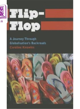 海外直订Flip-Flop: A Journey Through Globalisation's Backroads 《人字拖:全球化道路之旅