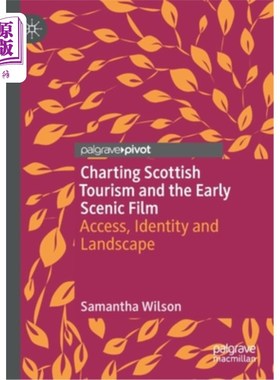 海外直订Charting Scottish Tourism and the Early Scenic Film: Access, Identity and Landsc 图表苏格兰旅游和早期风景电