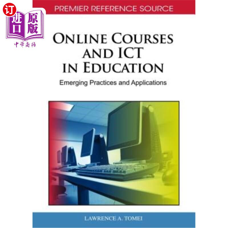海外直订Online Courses and ICT in Education: Emerging Practices and Applications