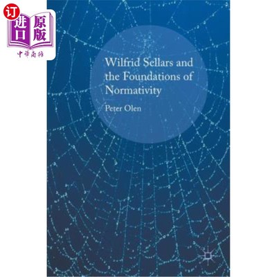 海外直订Wilfrid Sellars and the Foundations of Normativity 塞拉斯和规范性的基础
