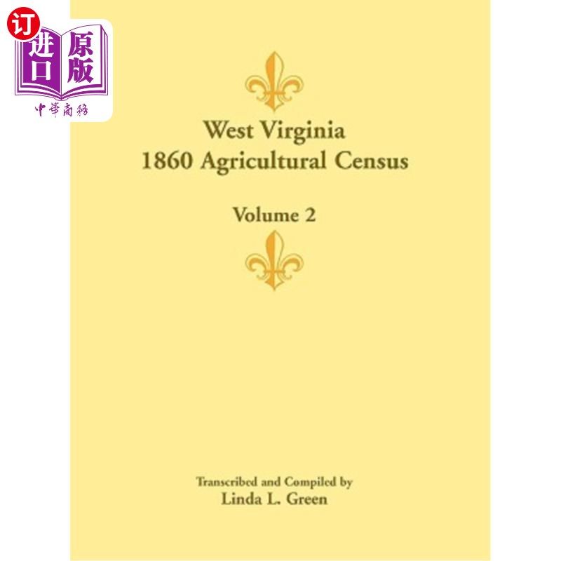 海外直订West Virginia 1860 Agricultural Census, Volume 2 西弗吉尼亚州1860年农业普查，第2卷