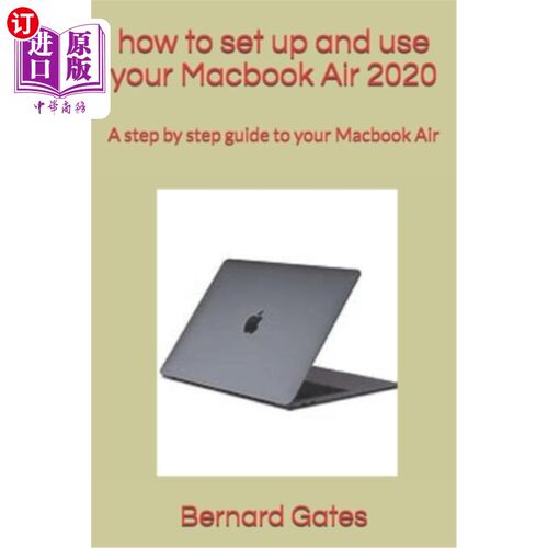 海外直订how to set up and use your Macbook Air 2020: A step by step guide to your Macboo 如何设置和使用Mac