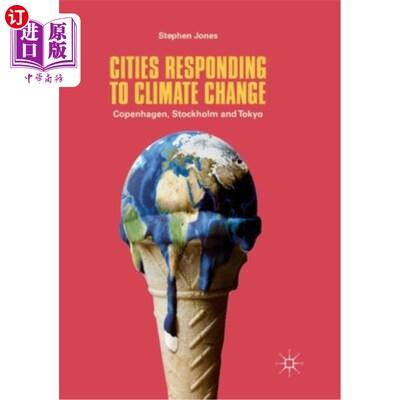 海外直订Cities Responding to Climate Change: Copenhagen, Stockholm and Tokyo 应对气候变化的城市:哥本哈根、斯德哥尔