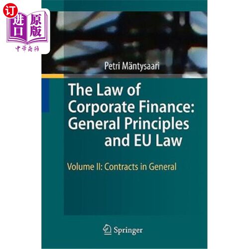 海外直订The Law of Corporate Finance: General Principles and Eu Law: Volume II: Contract 公司金融法：一般原则和欧盟