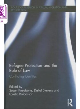 海外直订Refugee Protection and the Role of Law: Conflicting Identities 难民保护与法律的作用:相互冲突的身份