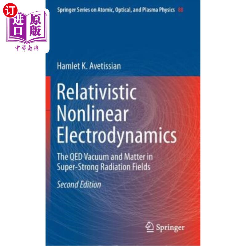 海外直订Relativistic Nonlinear Electrodynamics: The Qed Vacuum and Matter in Super-Stron