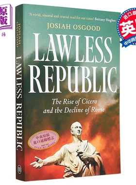 无法无天的共和国 西塞罗的崛起与罗马的衰退 Lawless Republic 英文原版 Josiah Osgood【中商原版】