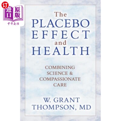 海外直订医药图书The Placebo Effect And Health: Combining Science & Compassionate Care 安慰剂效应与健康:科学与关怀的结合