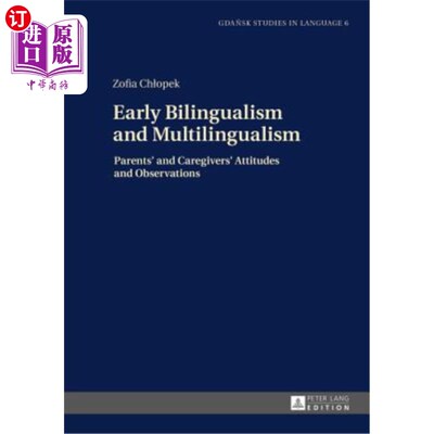 海外直订Early Bilingualism and Multilingualism: Parents' and Caregivers' Attitudes and O 早期双语和多语言：父母和照